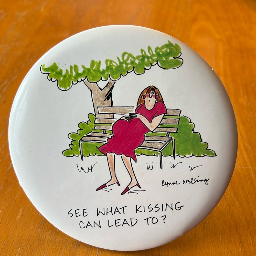 Lynne Welsing Funny Button (See What Kissing Can Lead To?)